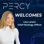 Percy announces the appointment of Lisa Larson as its new Chief Strategy Officer.